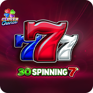 30 Spinning 7's  - Clover Chance